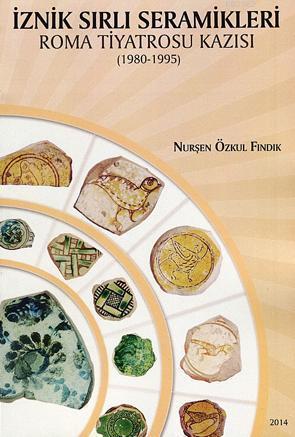 İznik Sırlı Seramikleri; Roma Tiyatrosu Kazısı 1980-1995