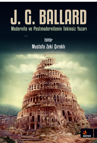 J. G. Ballard Modernite ve Postmodernitenin Tekinsiz Yazarı
