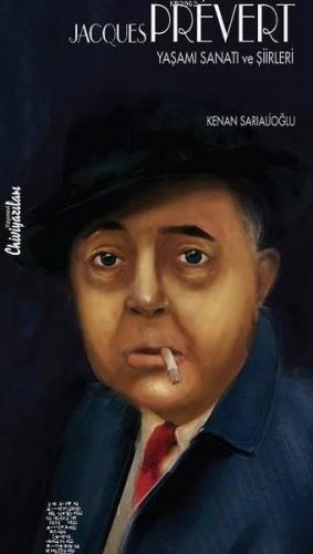 Jacques Prevert: Yaşamı Sanatı ve Şiirleri