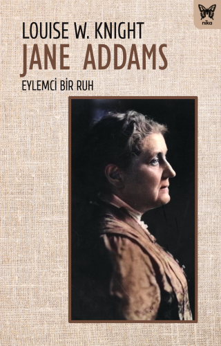 Jane Addams;Eylemci Bir Ruh