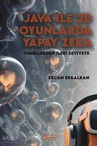 Java İle 2D Oyunlarda Yapay Zeka: Temellerden İleri Seviyeye