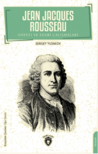 Jean Jacques Rousseau;Hayatı ve Edebi Çalışmaları