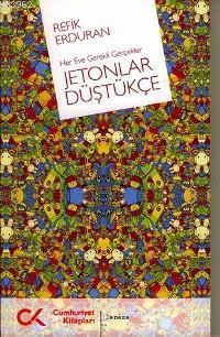 Jetonlar Düştükçe; Her Eve Gerekli Gerçekler