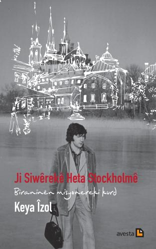 Ji Siwêrekê Heta Stockholmê;Bîranînên Misyonerekî Kurd