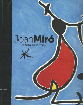 Joan Miro; Women, Birds, Stars