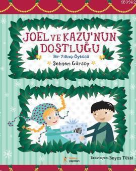 Joel ve Kazu'nun Dostluğu; Bir Yılbaşı Öyküsü