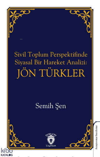 Jön Türkler - Sivil Toplum Perspektifinde Siyasal Bir Hareket Analizi