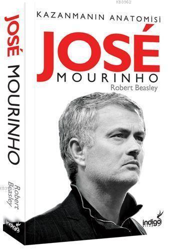 Jose Mourinho - Kazanmanın Anatomisi
