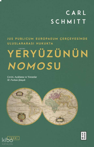 Jus Publicum Europaeum Çerçevesinde Uluslararası Hukukta Yeryüzünün Nomosu