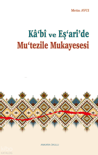 Kâ‘bî ve Eş‘arî’de Mu‘tezile Mukayesesi