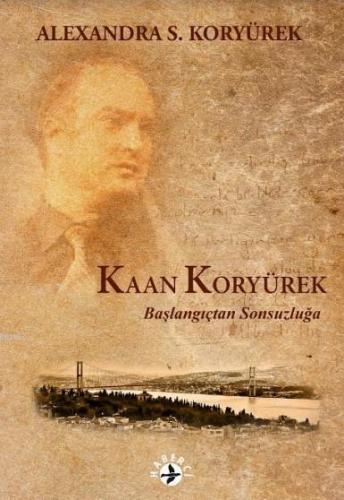 Kaan Koryürek; Başlangıçtan Sonsuzluğa