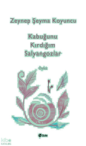 Kabuğunu Kırdığım Salyangozlar