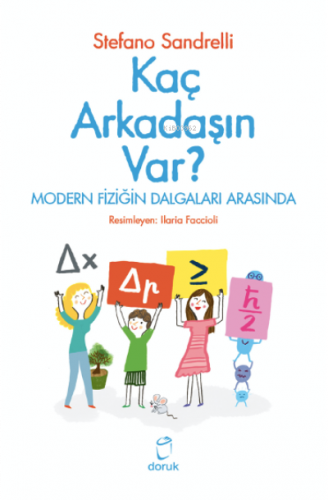 Kaç Arkadaşın Var ? ;Modern Fiziğin Dalgaları Arasında