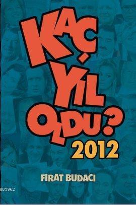 Kaç Yıl Oldu? - 2012