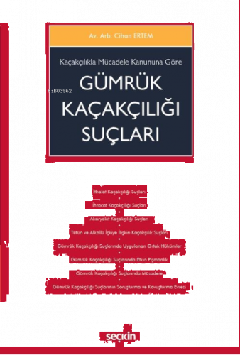 Kaçakçılıkla Mücadele Kanununa Göre  Gümrük Kaçakçılığı Suçları