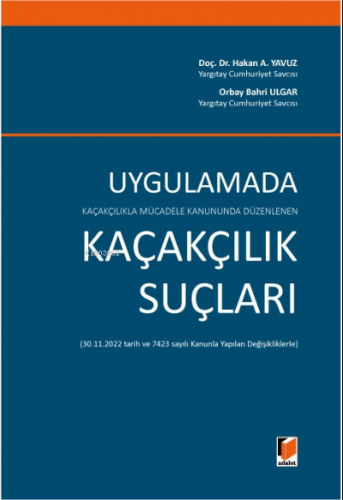 Kaçakçılıkla Mücadele Kanununda Düzenlenen Uygulamada Kaçakçılık Suçları