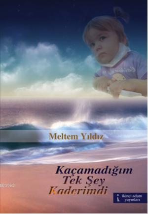 Kaçamadığım Tek Şey Kaderimdi