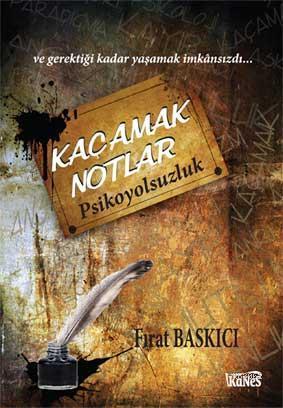 Kaçamak Notlar; Psikoyolsuzluk