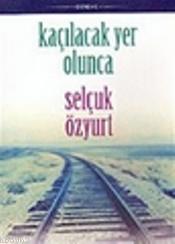 Kaçılacak Yer Olunca