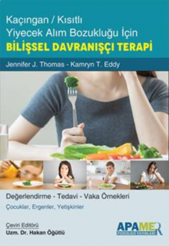 Kaçıngan / Kısıtlı  Yiyecek Alım Bozukluğu İçin  ;Bilişsel Davranışçı Terapi