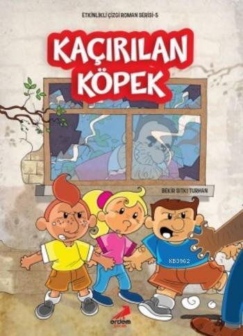 Kaçırılan Köpek; Etkinlikli Çizgi Roman Serisi 5