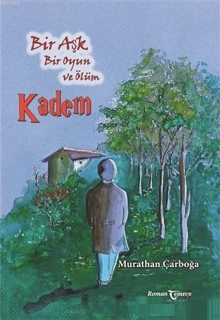 Kadem; Bir Aşk, Bir Oyun ve Ölüm