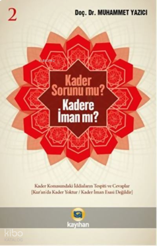 Kader Sorunu Mu? Kadere İman Mı? (2. Cilt)