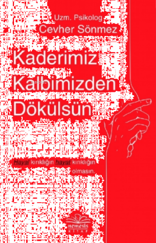 Kaderimiz Kalbimizden Dökülsün
