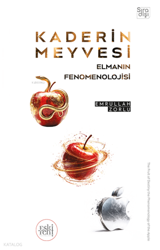 Kaderin Meyvesi Elmanın Fenomenolojisi