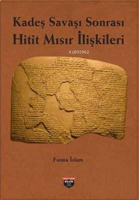 Kadeş Savaşı Sonrası Hitit - Mısır İlişkileri
