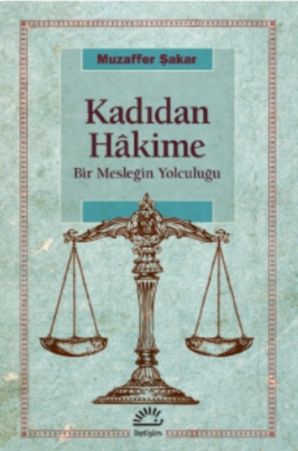 Kadıdan Hakime Bir Mesleğin Yolculuğu
