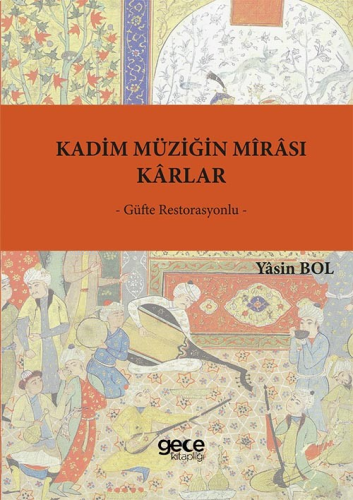 Kadim Müziğin Mîrasi – Kârlar