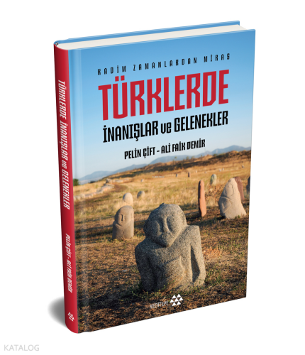 Kadim Zamanlardan Miras - Türklerde İnanışlar ve Gelenekler (Ciltli)