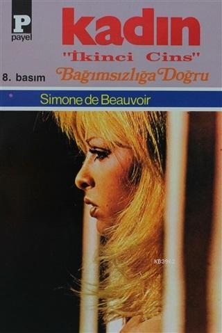 Kadın 3 - Bağımsızlığa Doğru; Kadın "İkinci Cins" Bağımsızlığa Doğru