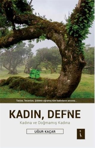Kadın, Defne; Kadına ve Doğmamış Kadına