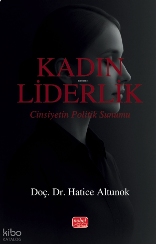 Kadın Liderlik - Cinsiyetin Politik Sunumu
