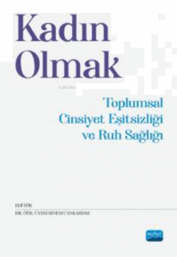 Kadın Olmak  - Toplumsal Cinsiyet Eşitsizliği ve Ruh Sağlığı