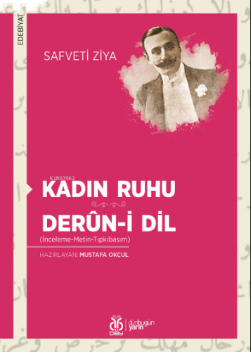 Kadın Ruhu - Derûn-i Dil;(İnceleme-Metin-Tıpkıbasım)