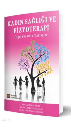 Kadın Sağlığı ve Fizyoterapi Olgu Sunumlu Yaklaşım