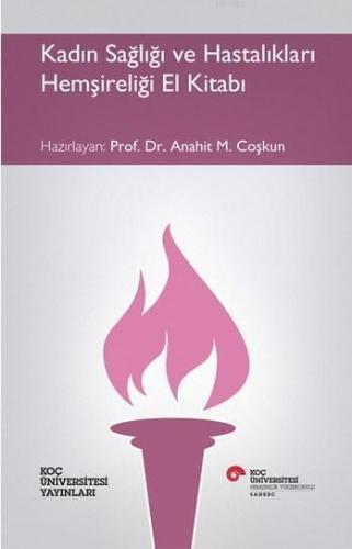 Kadın Sağlığı ve Hastalıkları Hemşireliği El Kitabı