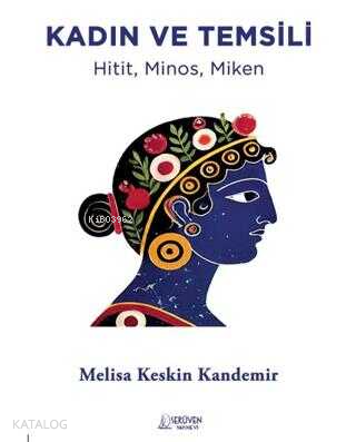 Kadın ve Temsili - Hitit Minos Miken