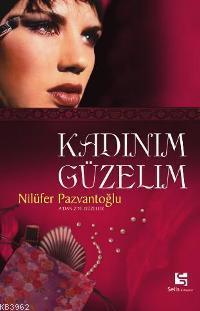Kadınım Güzelim; A'dan Z'ye Güzellik