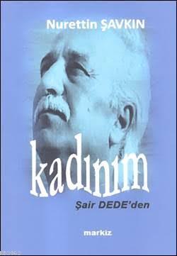 Kadınım; Şair Dede'den