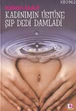 Kadınımın Üstüne Şıp Dedi Damladı