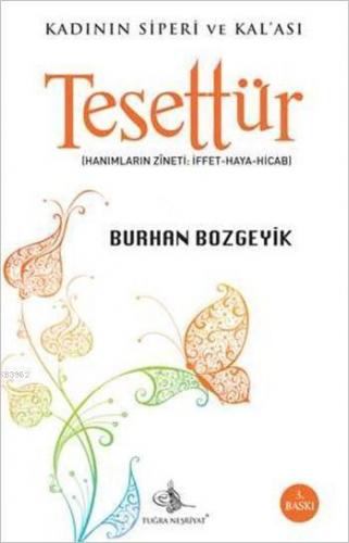 Kadının Siperi ve Kal'ası Tesettür; İffet - Haya - Hicap