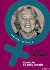 Kadınlar; En Uzun Devrim