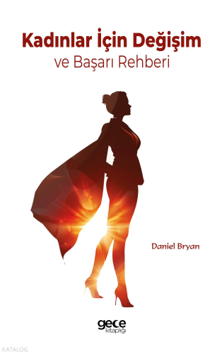 Kadınlar İçin Değişim ve Başarı Rehberi
