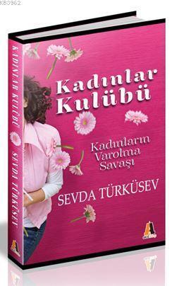 Kadınlar Kulübü; Kadınların Varolma Savaşı