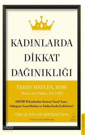 Kadınlarda Dikkat Dağınıklığı;DEHB’li Kadınlar Kaosu Nasıl Aşar, Odağını Nasıl Bulur ve Daha Fazla İş Bitirir?