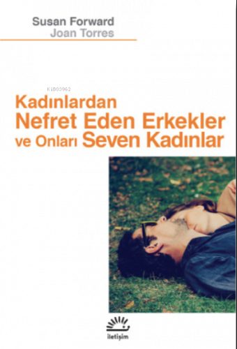 Kadınlardan Nefret Eden Erkekler Ve Onları Seven Kadınlar